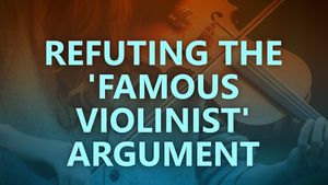 Refuting the 'famous violinist' argument for abortion