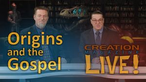 Origins and the Gospel (Creation Magazine LIVE! 8-02)