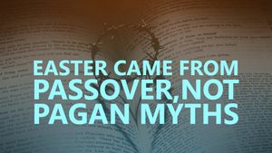 Easter came from Passover, not pagan myths