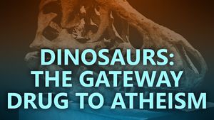 Dinosaurs: the gateway drug to atheism