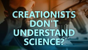 Creationists don’t understand science?