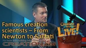 Famous creation scientists – From Newton to Sarfati 