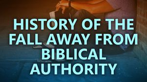 History of the fall away from biblical authority