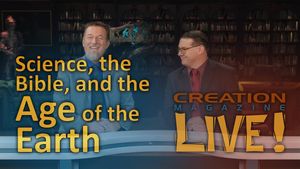 Science, the Bible, and the Age of the Earth (Creation Magazine LIVE! 8-04)