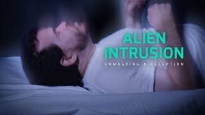 ‘Alien Intrusion: Unmasking A Deception’ 15-Second Trailer #2 (International Version)