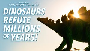 Dinosaurs Refute Millions of Years!