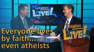 Everyone lives by faith, even atheists 