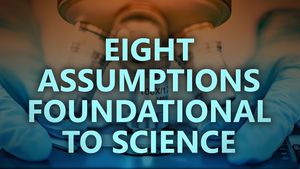 Eight assumptions foundational to science