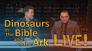 Dinosaurs in the Bible and on the Ark