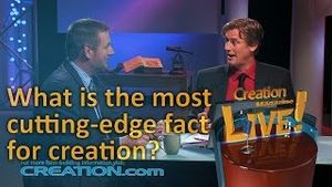 What is the most 'cutting edge' fact for creation? 