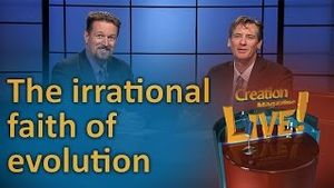 The Irrational Faith of Evolution 