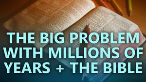 The big problem with adding millions of years to the Bible