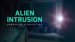 ‘Alien Intrusion: Unmasking A Deception’ 30-Second Trailer #1 (International Version)