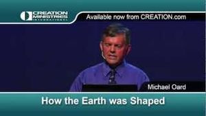 "How the Earth was Shaped" Michael Oard